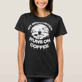 T-shirt Mon Broomstick Fonctionne Sur Café