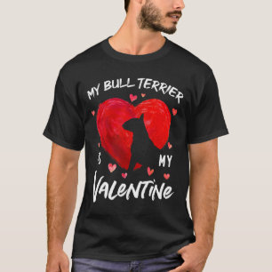 T-shirt Mon Bull Terrier est mon Valentin coeurs Bull Terr