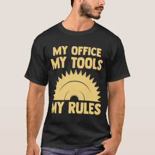 T-shirt mon bureau mes outils mes règles menuisier