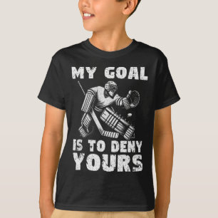 T-shirt Mon But Est De Refuser Le Vôtre Joueur De Hockey S