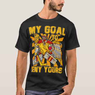 T-shirt Mon but est de refuser votre Hockey
