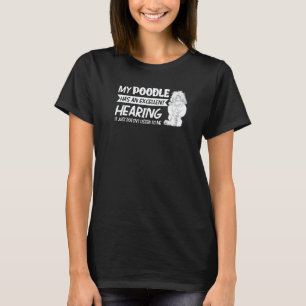 T-shirt Mon Caniche a une excellente audition Chien Canich