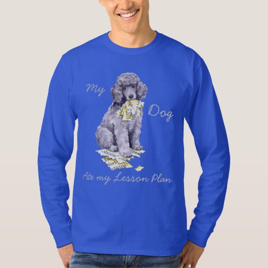 T-shirt Mon caniche standard a mangé mon plan de leçon (Devant)