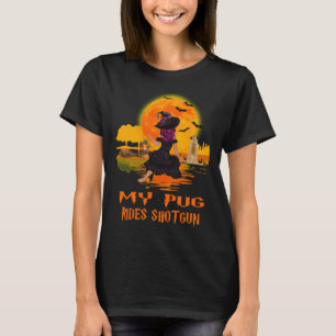T-shirt Mon Carlin roule Shotgun Dog and Witch Funny Hallo