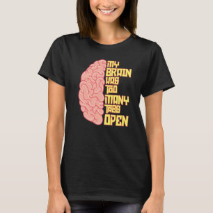 T-shirt Mon Cerveau A Beaucoup Trop De Tabulations Open Pu