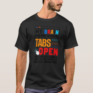 T-shirt Mon Cerveau A Beaucoup Trop D'Onglets Logiciel Ouv