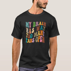 T-shirt Mon Cerveau A Beaucoup Trop D'Onglets Open Premium