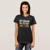 T-shirt Mon Cerveau A Trop De Tabulations Open Tech Suppor (Devant entier)