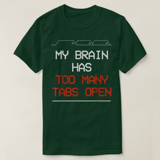 T-shirt Mon Cerveau A Trop D'Onglets Ouvert 10412408 (Design devant)