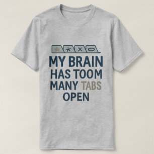 T-shirt Mon cerveau a trop d'onglets ouverts