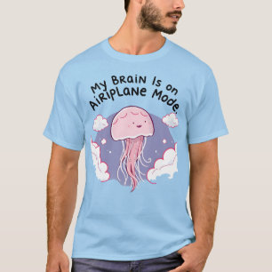 T-shirt Mon cerveau en mode avion Drôle Méduse Brouillard