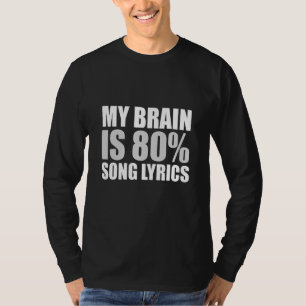 T-shirt Mon Cerveau Est 80 Pour Cent Paroles De Chanson