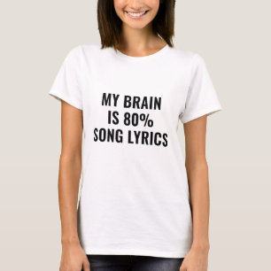 T-shirt Mon Cerveau Est 80 Pour Cent Paroles De Chanson
