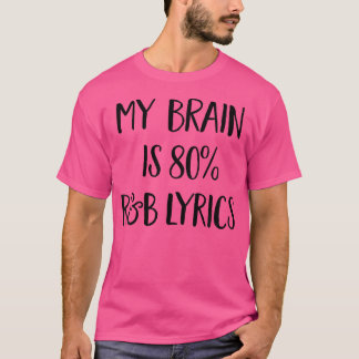 T-shirt Mon Cerveau Est 80% Rb Musique Lyrics Drôle Singi