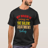 T-shirt Mon Cerveau Me Donne Le Traitement Silencieux Aujo (Devant)