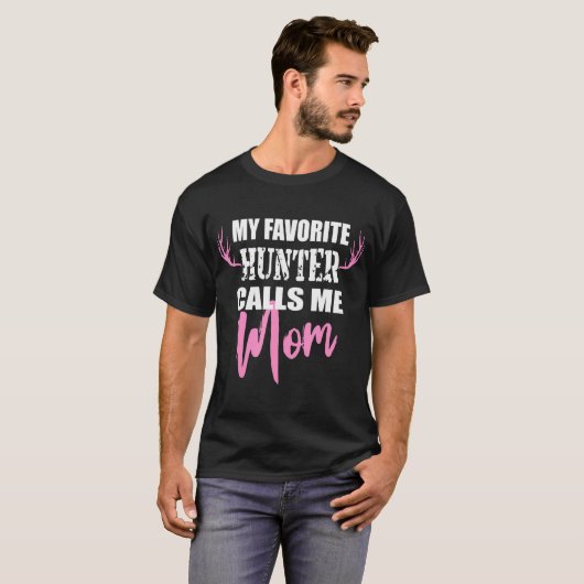 T-shirt Mon Chasseur Favori M'Appelle Maman Deer Chasse Ca (Devant entier)