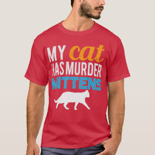 T-shirt Mon chat a des mitaines meurtrières