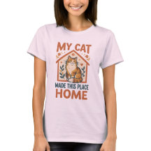 T-shirt Mon Chat a Fait de cet Endroit une Maison