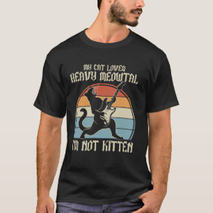 T-shirt Mon chat aime le heavy Meowtal je ne suis pas un c