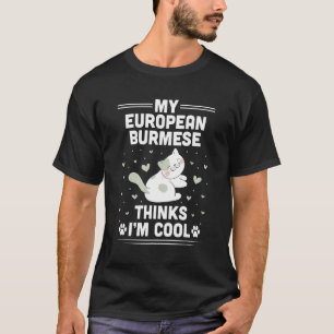 T-shirt Mon chat européen birman pense que je suis cool