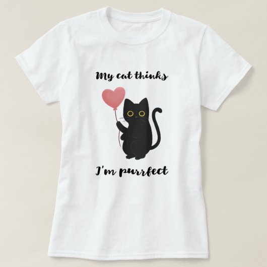 T-shirt Mon chat pense que je suis parfait (Design devant)