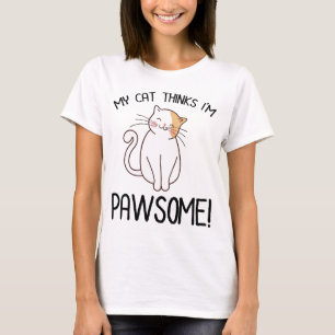 T-shirt Mon chat pense que je suis pawsome