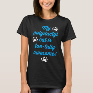 T-shirt Mon chat polydactyle est absolument génial