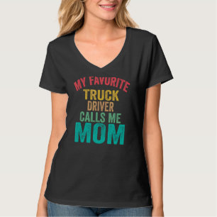 T-shirt Mon chauffeur de camion préféré m'appelle la mère