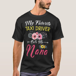 T-shirt Mon chauffeur De Taxi Préféré M'Appelle Nana Flowe
