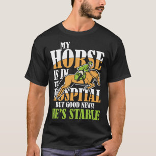T-shirt Mon cheval est à l'hôpital mais bonne nouvelle écu