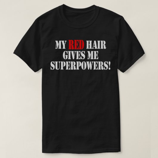 T-shirt Mon Cheveux Rouge Me Donne Une Superpuissance Drôl (Design devant)