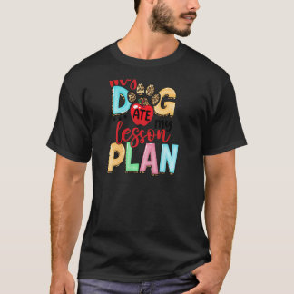 T-shirt Mon Chien A Mangé Mon Plan De Leçon Enseignant Der