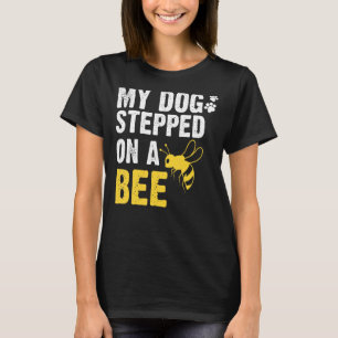 T-shirt Mon Chien A Marché Sur Un Humour D'Abeille