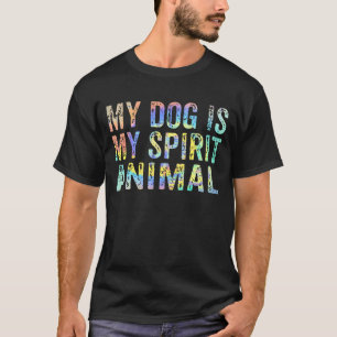 T-shirt Mon chien est mon esprit animal chien propriétaire