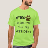 T-SHIRT MON CHIEN EST PLUS INTELLIGENT QUE LE PRÉSIDENT (Devant)