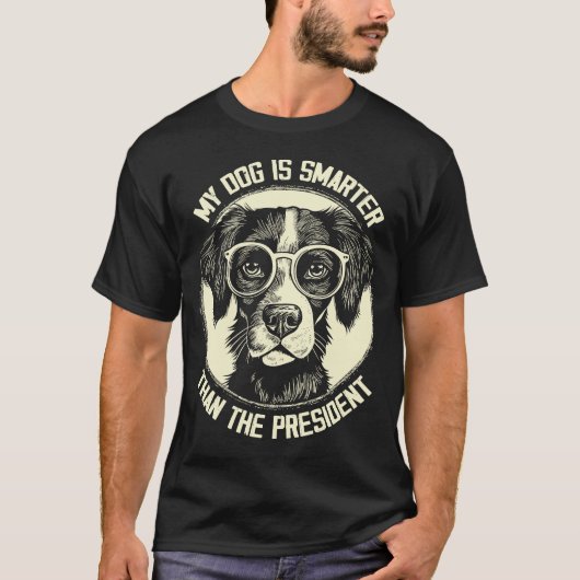T-shirt Mon Chien Est Plus Intelligent Que Le Président, D (Devant)