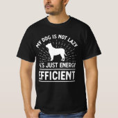 T-shirt Mon chien n'est pas blasé Il est juste économe en  (Devant)
