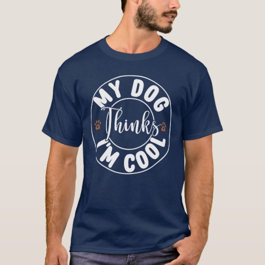 T-shirt Mon chien pense que je suis Cool (Devant)