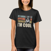 T-shirt Mon chien pense que je suis Cool Boston Terrier Re (Devant)