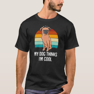 T-shirt Mon Chien Pense Que Je Suis Cool Drôle Humour Sarc