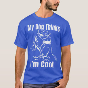 T-shirt Mon Chien Pense Que Je Suis Cool Pit Bull Graphism