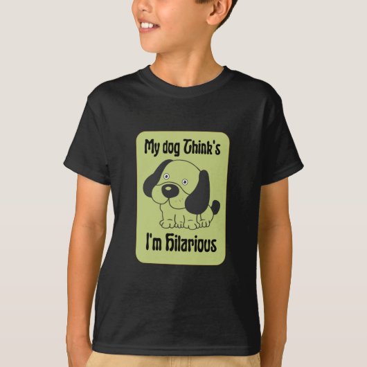 T-shirt Mon chien pense que je suis hilarant drôle animal (Devant)