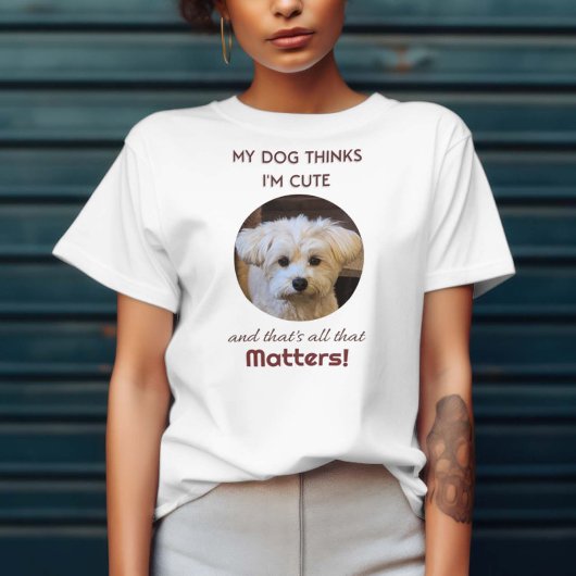 T-shirt Mon chien pense que je suis mignonne