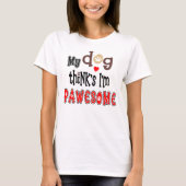 T-shirt Mon Chien Pense Que Je Suis Pawesome Typographie D (Devant)