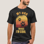 T-shirt Mon chien pense que je suis propriétaire de chien  (Devant)