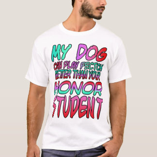 T-shirt Mon chien peut mieux jouer à l'aller que votre élè