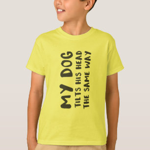 T-shirt Mon Chien Tille Sa Tête De La Même Façon Drôle Pra