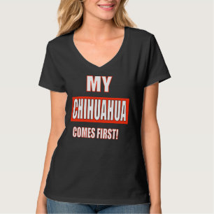 T-shirt Mon Chihuahua Est Le Premier !