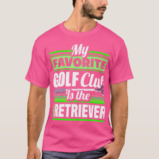 T-shirt Mon Club De Golf Préféré Est Le Ball Retriever Fun