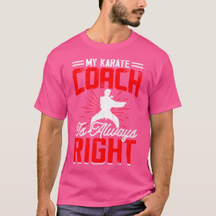 T-shirt Mon Coach Karaté Est Toujours Droit Amateurs De Ka